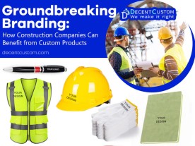 Groundbreaking Branding: How Construction Companies Can Benefit from Custom Products