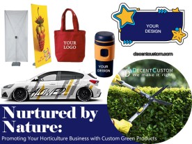 Nurtured by Nature: Promoting Your Horticulture Business with Custom Green Products