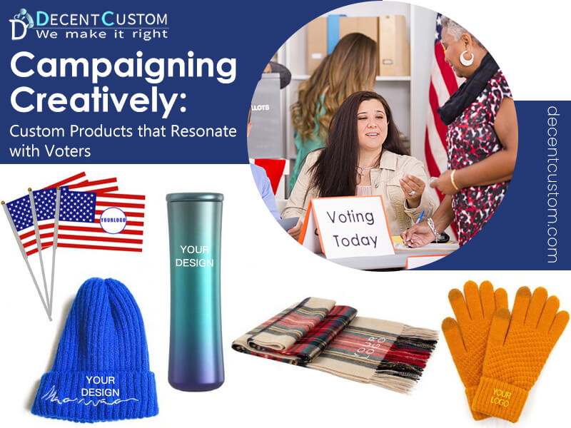 Campaigning Creatively: Custom Products that Resonate with Voters