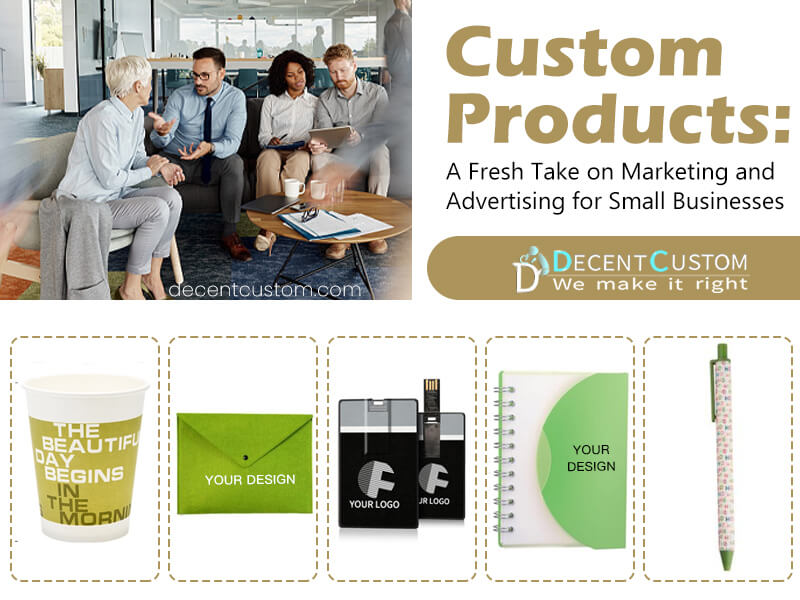 Custom Products: A Fresh Take on Marketing and Advertising for Small Businesses