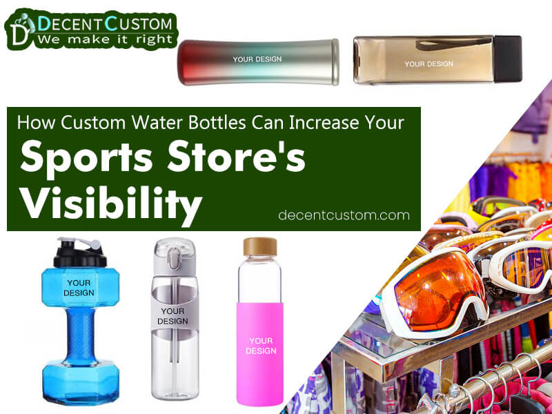 How Custom Water Bottles Can Increase Your Sports Store's Visibility