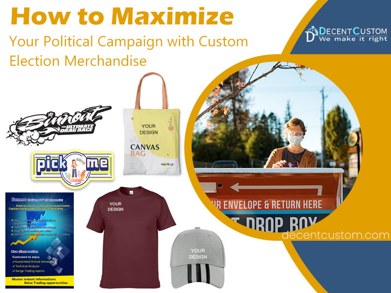 How to Maximize Your Political Campaign with Custom Election Merchandise
