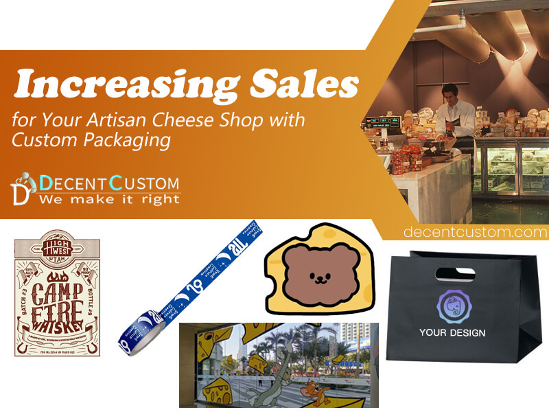 Increasing Sales for Your Artisan Cheese Shop with Custom Packaging