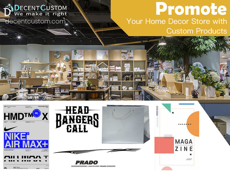 Promote Your Home Decor Store with Custom Products