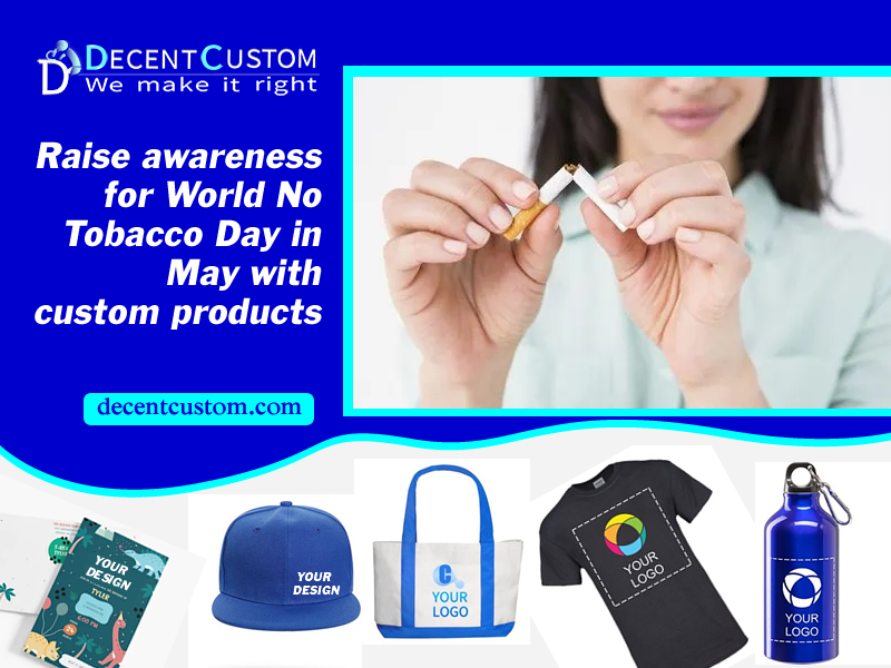 Raise awareness for World No Tobacco Day in May with custom products that support tobacco prevention and cessation efforts