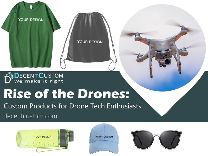 Rise of the Drones: Custom Products for Drone Tech Enthusiasts
