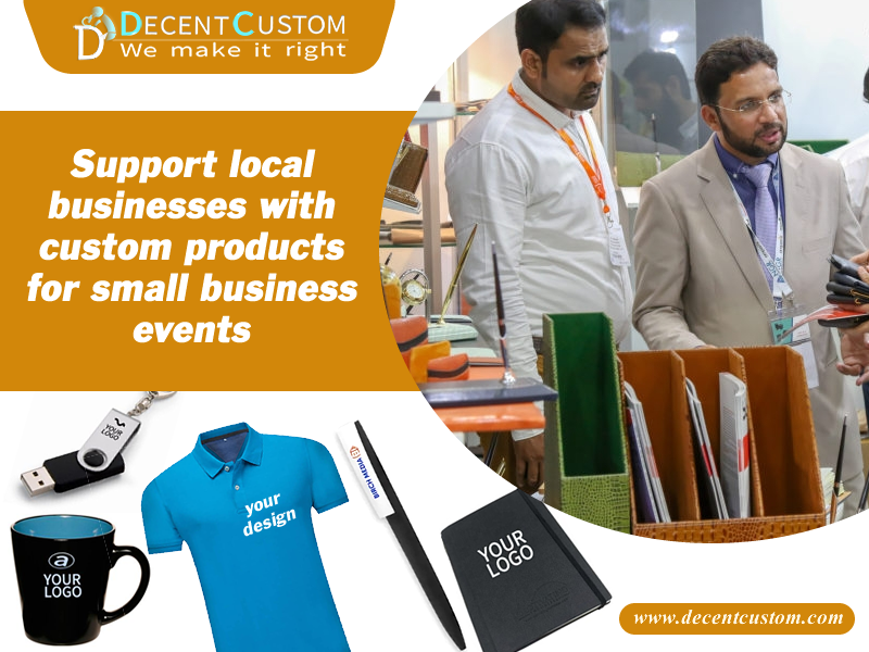 Support local businesses with custom promotional products for small business events, initiatives, and appreciation campaigns