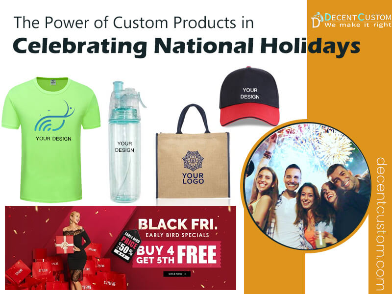 The Power of Custom Products in Celebrating National Holidays